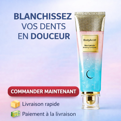 🦷 Dentifrice Blanchissant Triple Action BodyAccel À La Niacinamide 100% APPROUVÉ
